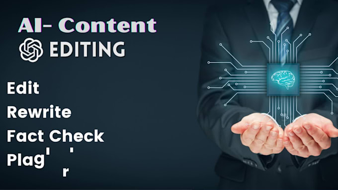 professionally edit, rewrite your ai and chatgpt content