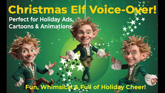 record a christmas elf character voice over for holiday ads and animations