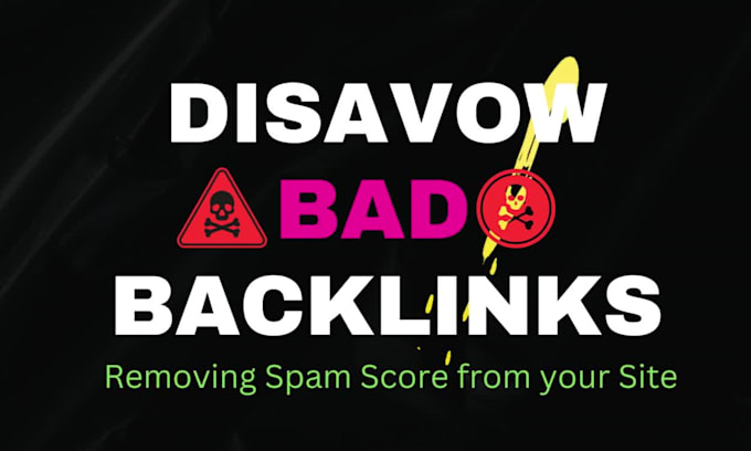 disavow bad backlinks and improve your site SEO