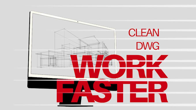 clean and optimize your dwg cad file to work faster