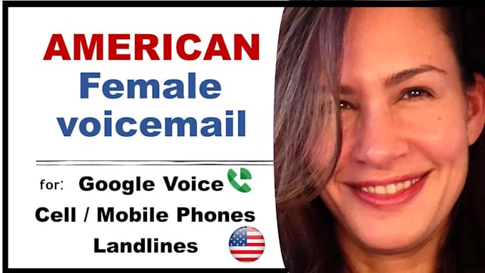 record an american female voicemail greeting for google voice, cell phones