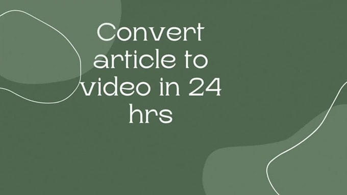 convert article to video in 24 hrs