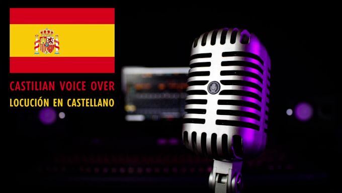 make voice over projects in castilian spanish