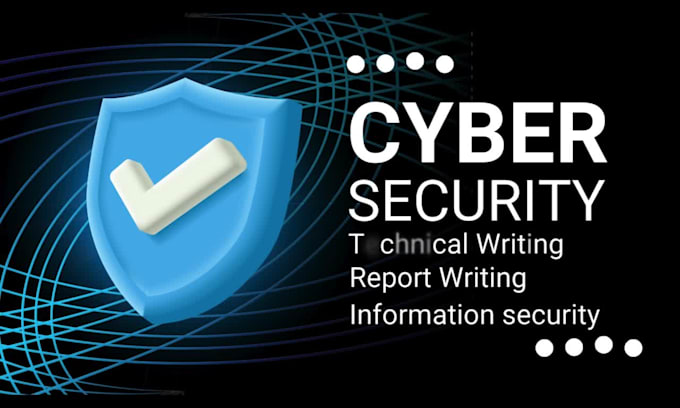 do cyber security projects technical writing, report and penetration testing