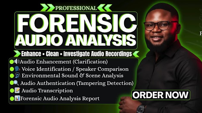 do forensic audio analysis, audio editing, cleanup, enhancement, voice analysis