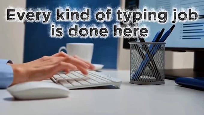 be your expert typing assistant for data entry and pdf to word
