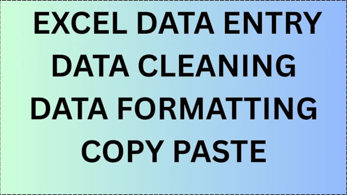do microsoft excel data entry, data formatting and cleanup