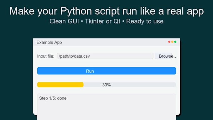 create a python gui using tkinter or qt for your script