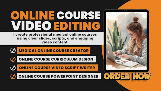 create a professional medical online course with scripts, slides, video editing