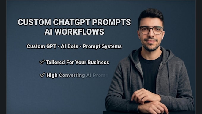 create custom chatgpt prompts and ai workflows
