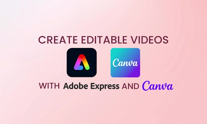 create editable videos with adobe express and canva