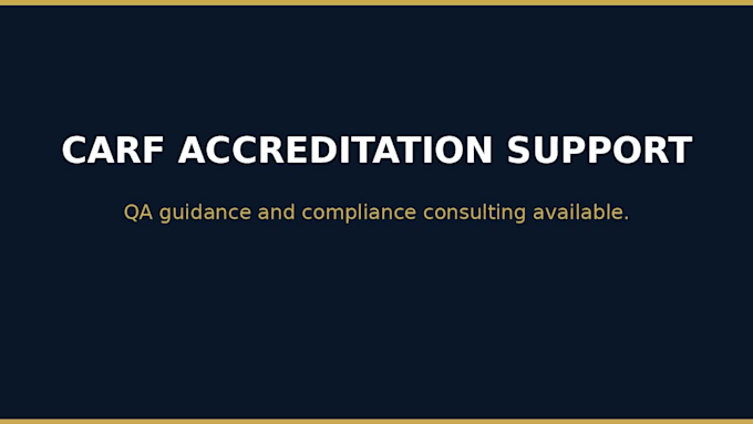 prepare mental health facility licensing and carf accreditation documentation