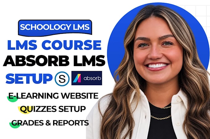 set up schoology lms and absorb lms courses, users, quizzes, grades and reports