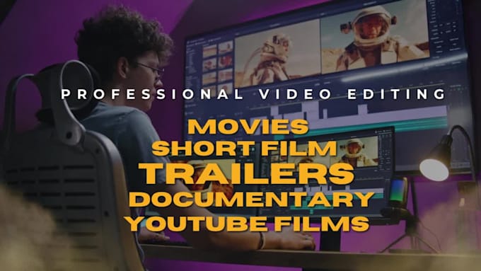 professional cinematic film, trailer, movie, and short film video editing