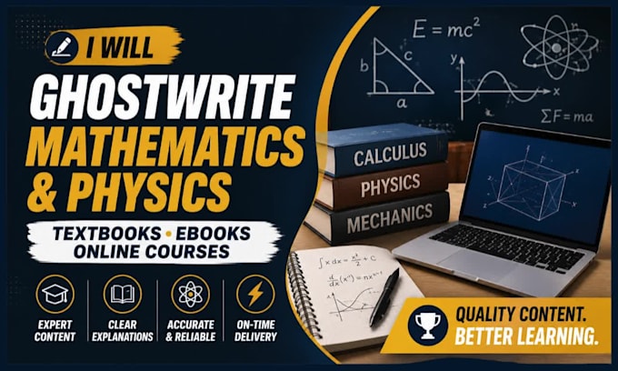 ghostwrite content for mathematics physics textbook or ebook online course