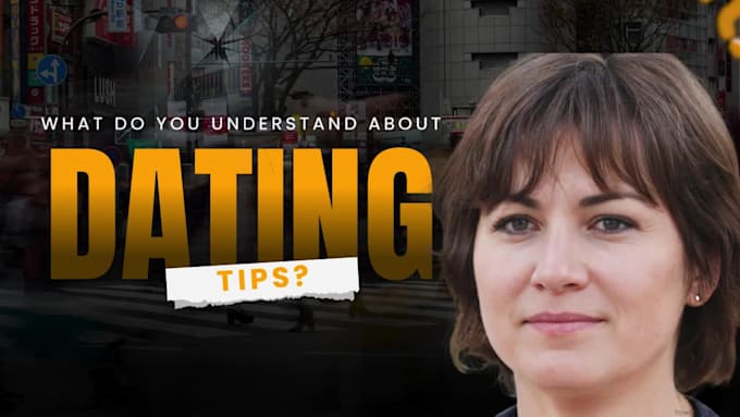 give you best dating tips
