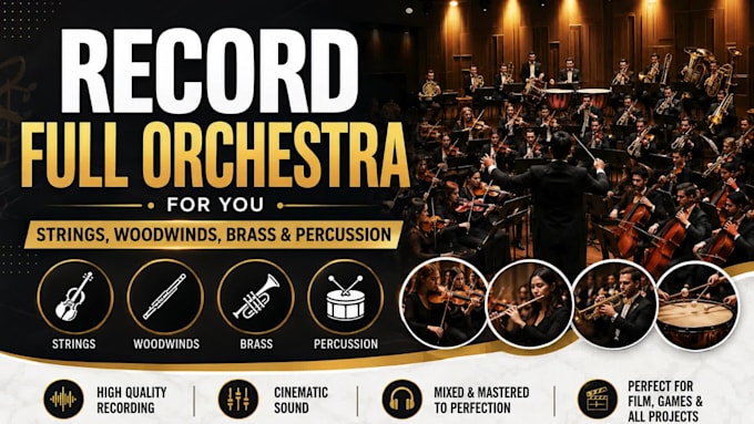 record full orchestra for you strings, woodwinds, brass and percussion