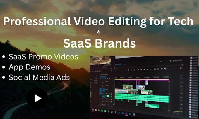 do professional video editing for tech startups and saas product promos