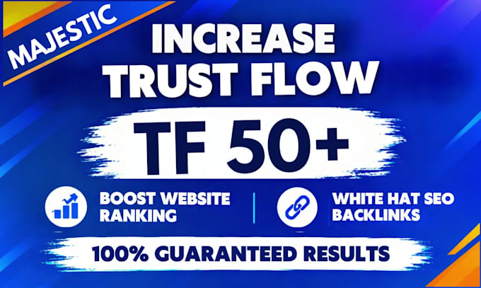 increase majestic trust flow tf 50 plus
