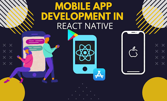 Create react native mobile application for ios and android by ...