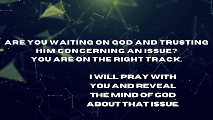 pray and prophecy for you