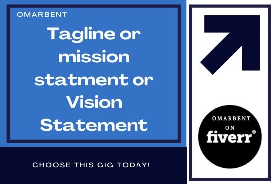 create a tagline or vision or mission statement