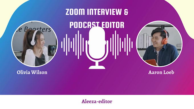 expertly edit your zoom podcast, video podcast ,interviews