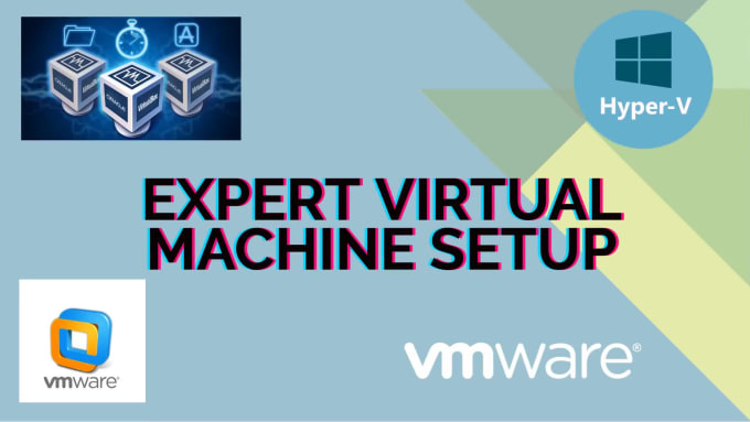 Set Up And Configure Your Virtual Machine Using Vmware And Hyperv By ...