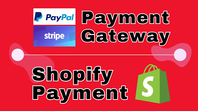 create a verified shopify payment gateway, stripe and paypal