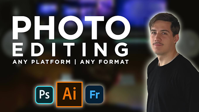 do any photo and image editing with photoshop, illustrator