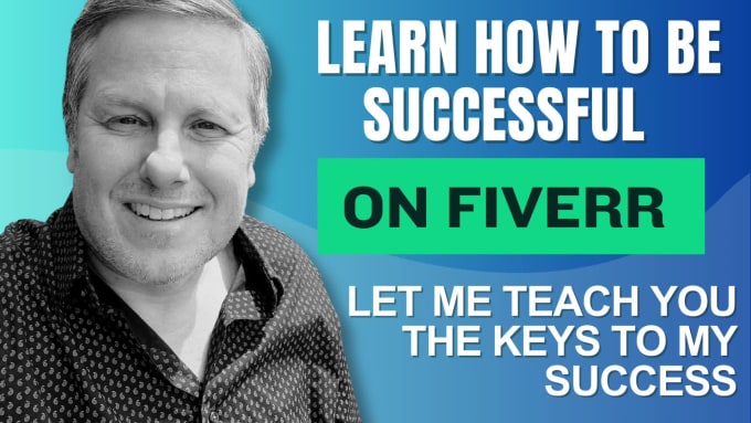 Train You How To Be A Success On Fiverr By Klevitt70 | Fiverr