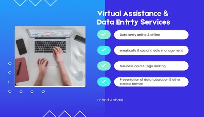 be your virtual assistant, i will do data entry work,business card,logo making