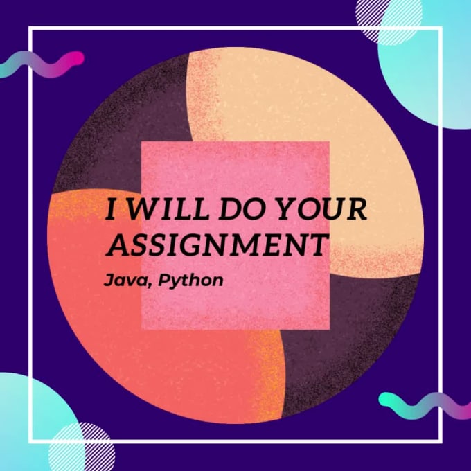 Do Your Java Python Assignment Just Like An Expert By Syedrafinulhuq Fiverr 0614