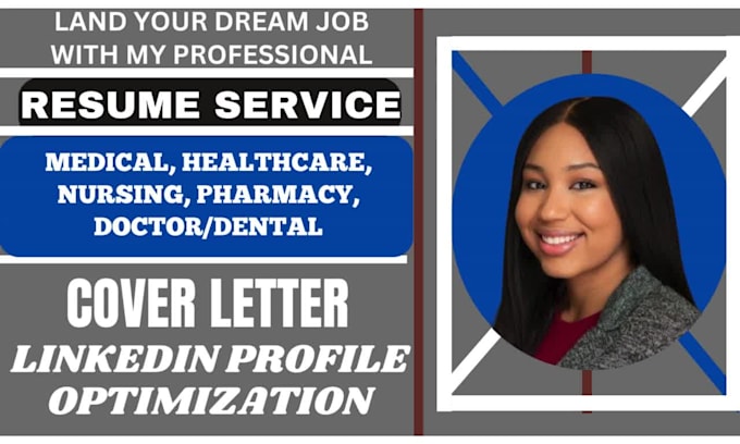 write medical,healthcare resume, nursing, pharmaceutical, doctorand cover letter