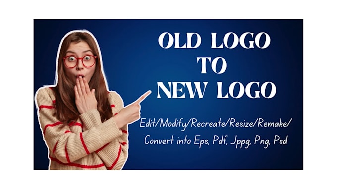 edit, fix, modify, recreate, redesign, or vectorize your logo