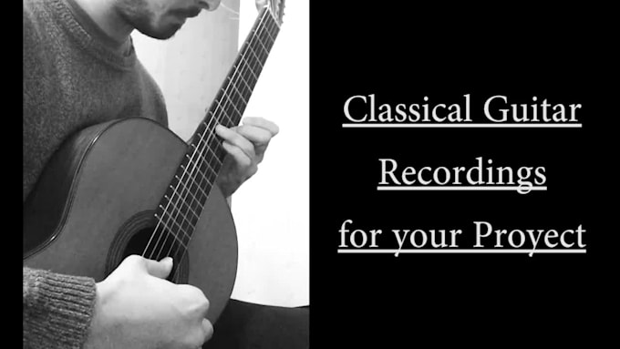 play classical guitar for your project