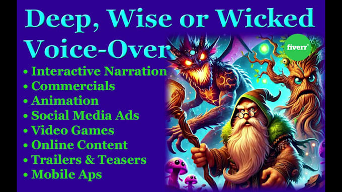 record a deep, wise, or wicked character voice over