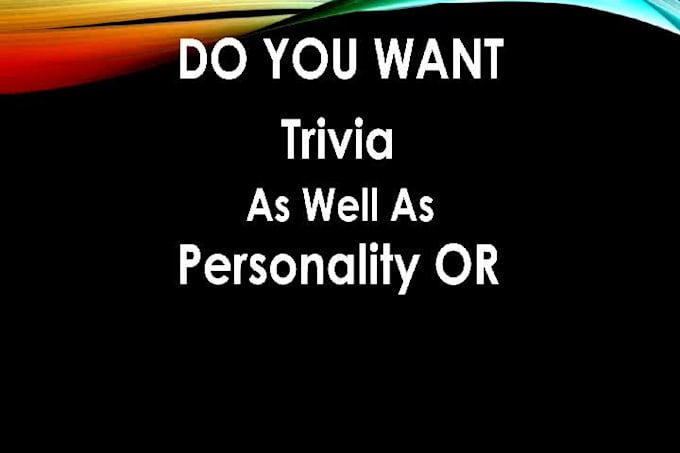 make high quality custom trivia for you