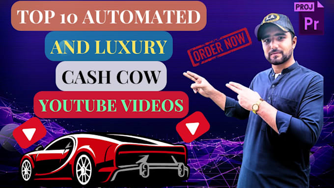 create top 10 automated and luxury cash cow youtube videos