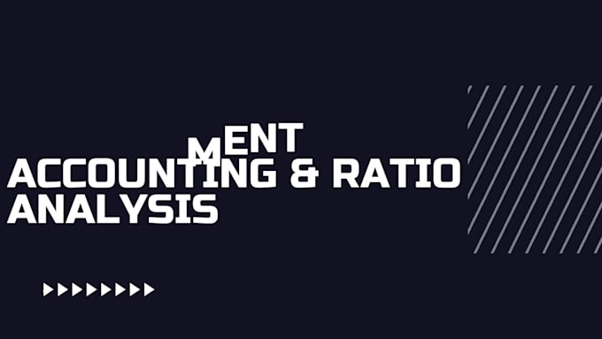 deliver management accounting, budgeting ratio analysis