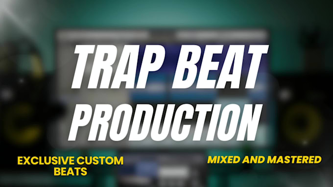 produce custom trap, hip hop, and rap beats exclusively