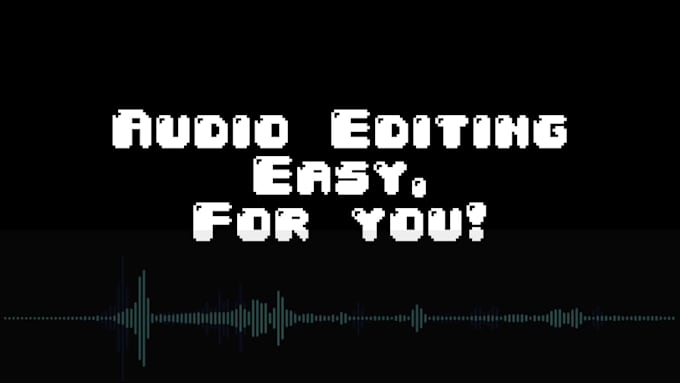 edit and clean your audio timing, tuning, noise removal, podcast and vocals