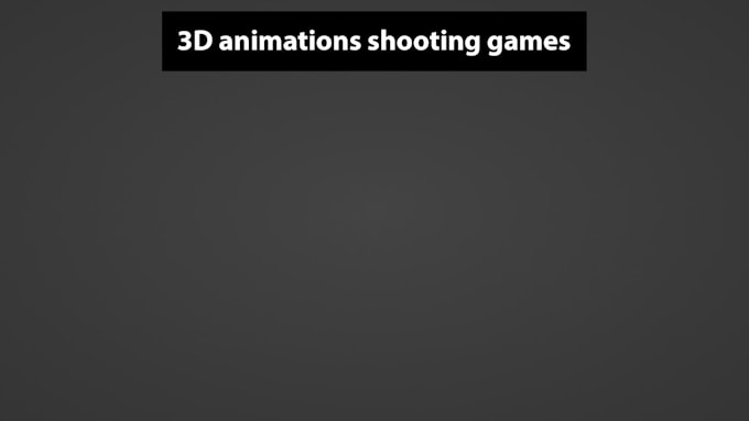 make 3d animations for shooting games