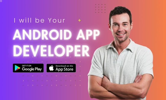 be your android app developer