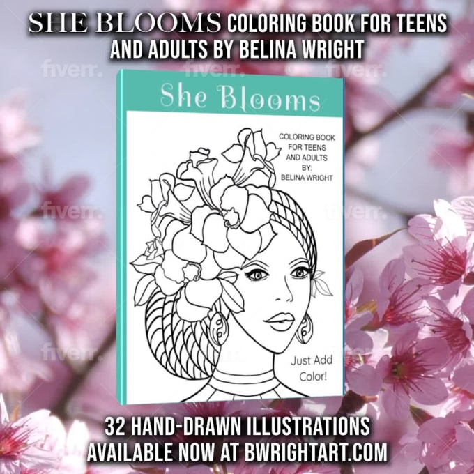 She Blooms Coloring Book for Teens and Adults by: Belina Wright