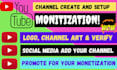 do youtube channel create, setup, SEO and fully monetization