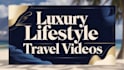 create luxury lifestyle traveling videos for youtube cash cow videos