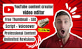 be your youtube content creator and video editor