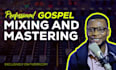 professionally mix and master your gospel music