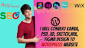 convert canva,psd,xd,sketch,wix,figma design to wordpress website, elementor